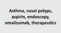 Samter’s Triad: pathogenesis, clinical picture, diagnosis, comparison of biological and surgical treatment and the role of aspirin desensitisation